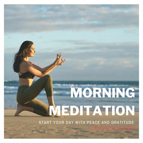 Morning Meditation Start Your Day With Peace And Gratitude Elena Mironov