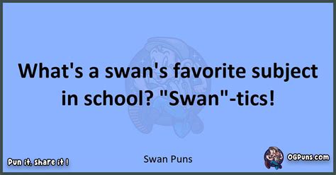 240 Swan Tastic Puns Plunge Into A Lake Of Wordplay