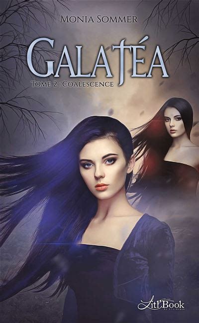 Galatea tome 2 Tome 2 broché Monia Sommer Achat Livre fnac