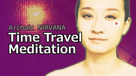 For The Tired 😩archaic Nirvana Time Travel Meditation 26th Feb1936