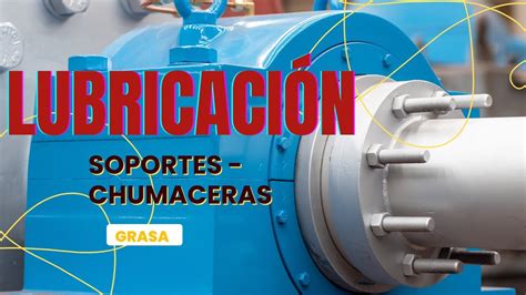 Lubricaci N De Chumaceras Soportes Youtube