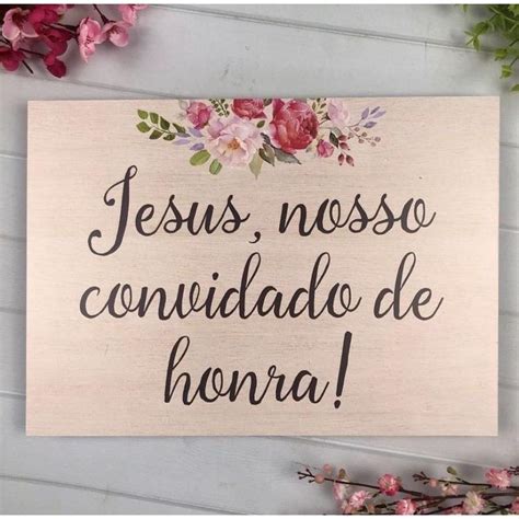 Placa Decorativa Casamento Jesus Nosso Convidado De Honra Shopee Brasil