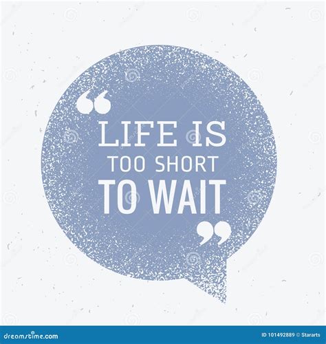 Life Is Too Short To Wait Inspirational Quotation Stock Vector