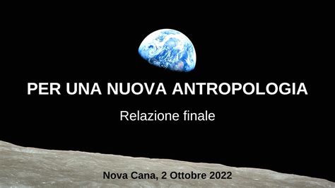 PER UNA NUOVA ANTROPOLOGIA Incontro Conclusivo E Relazione Finale