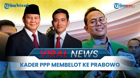 Viral News Keretakan Di Tubuh Ppp Sejumlah Kader Membelot Ke Kubu