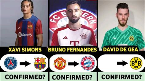 All Confirmed Transfers And Rumours Summer Bruno To Bayern Simons