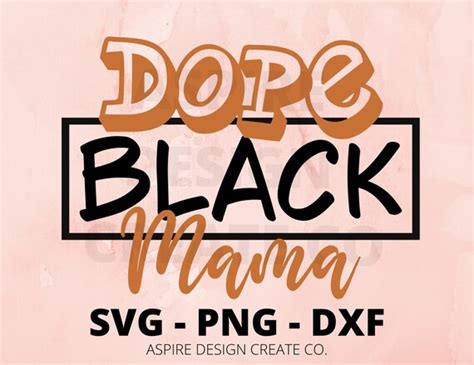 Dope Black Mama Svg Dope Mom Svg Dope Black Mom Svg Etsy