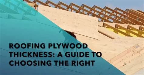 Roofing Plywood Thickness: Choosing the Right Foundation for Roof