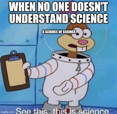 This Is Science Imgflip