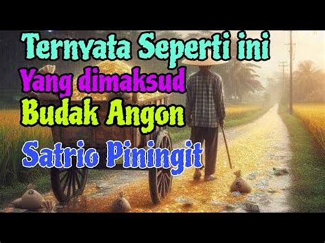 Maksud Satrio Piningit Budak Angon Seperti Ini Youtube