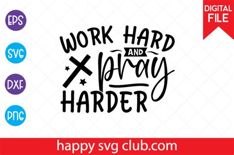 Work Hard And Pray Harder Graphic By Happy Svg Club · Creative Fabrica