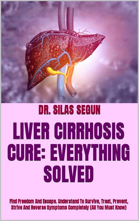 Buy Liver Cirrhosis Cure Everything Solved Find Freedom And Escape Understand To Survive