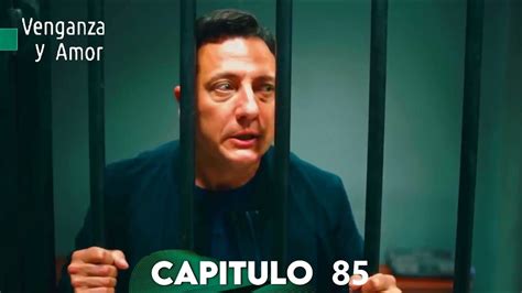 Venganza y Amor Capitulo 85 Doblado En Español YouTube