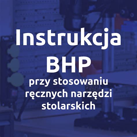 Instrukcja Bhp Przy Stosowaniu R Cznych Narz Dzi Stolarskich