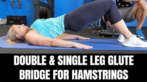 How To Do Double And Single Leg Glute Bridge For Hamstrings Youtube