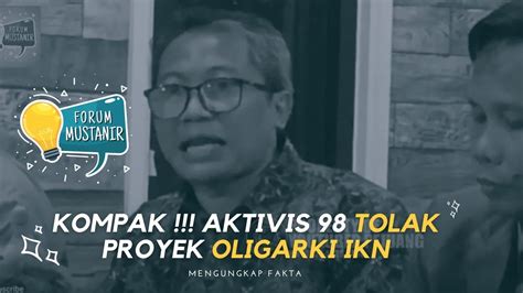 KOMPAK AKTIVIS 98 TOLAK PROYEK OLIGARKI IKN YouTube