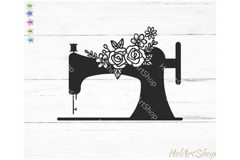 Sewing Machine Svg Floral Sewing Svg Crafting Svg