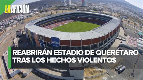 Oficializan Reapertura Del Estadio La Corregidora En Querétaro Youtube