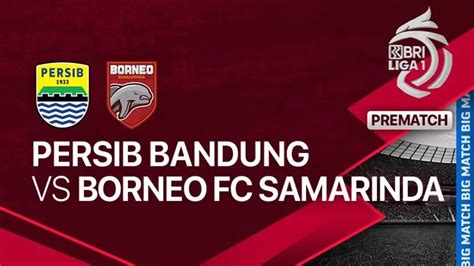 Link Live Streaming Persib Vs Borneo Fc Di Liga Malam Ini Klik Di