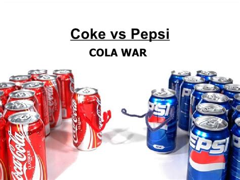 The Cola Wars Are Back Pepsi Pledges To Go ‘toe To Toe With Coke