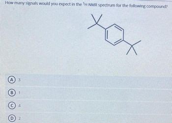 Answered How Many Signals Would You Expect In The H Nmr Spectrum For