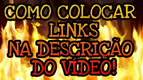 Como Colocar Links Na DescriÇÃo Do VÍdeo Tutorial Youtube