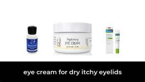 48 Best Eye Cream For Dry Itchy Eyelids 2022 After 125 Hours Of Research And Testing