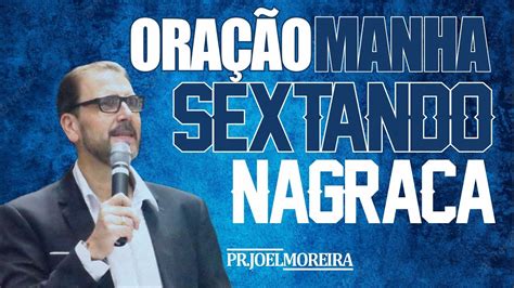 OraÇÃo Da ManhÃ Sex 14 Out Pr Joel Moreira Youtube