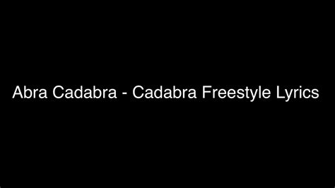 Abra Cadabra - Cadabra Freestyle Lyrics - YouTube