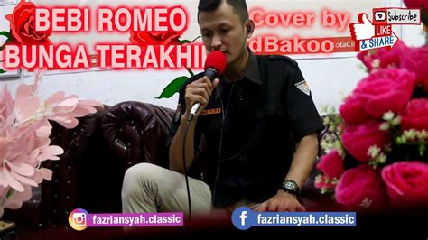 Bunga Terakhir By Bebi Romeo Cover By DBakoo YouTube