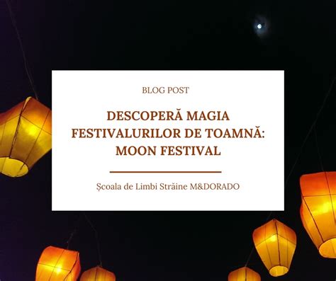 Descoperă Magia Festivalurilor De Toamnă Moon Festival Manddorado