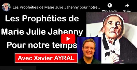 Les Proph Ties De Marie Julie Jahenny Pour Notre Temps Avec Xavier