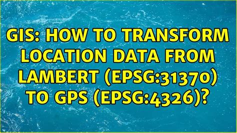 GIS How To Transform Location Data From Lambert EPSG 31370 To GPS