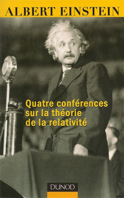 Quatre conférences sur la théorie de la relativité by Albert Einstein