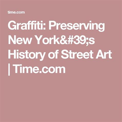 The Text Graffiti Preserving New York And 39s History Of Street Art Time Com