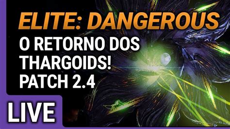 LIVE Elite Dangerous O Retorno Dos Thargoids Update 2 4 YouTube