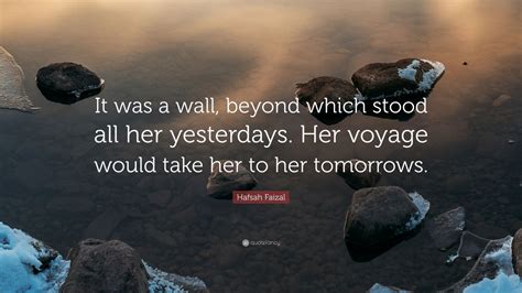 Hafsah Faizal Quote It Was A Wall Beyond Which Stood All Her