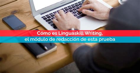 Cómo Es Linguaskill Writing El Módulo De Redacción En Inglés Corelingo