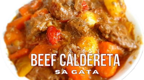 Beef Caldereta Sa Gata Paano Magluto Ng Caldereta Sa Gata Creamy And