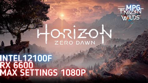 Horizon Zero Dawn I3 12100f Rx 6600 Stock Max Settings Youtube