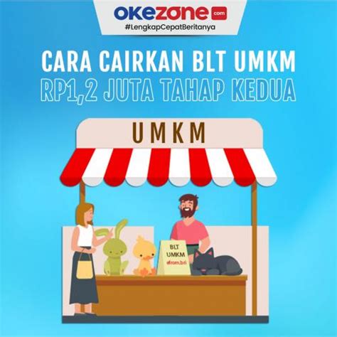 Cara Cairkan Blt Umkm Rp1 2 Juta Tahap Kedua 0 Foto Okezone Infografis