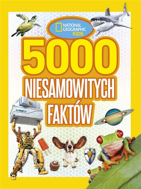 5000 niesamowitych faktów National Geographic Kids Beer Julie