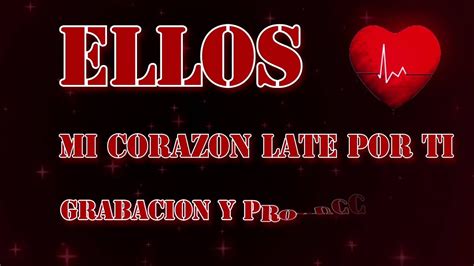 Ellos Mi Corazon Late Por Ti Bachata 2015 2014 Youtube