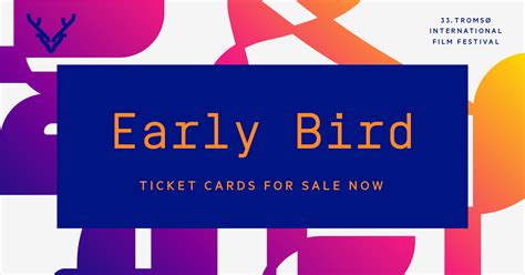 Early Bird Special On Ticket Cards Tromsø International Film Festival