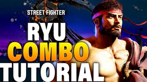 Street Fighter Ryu Combos Street Fighter Ryu Combo Guide Youtube