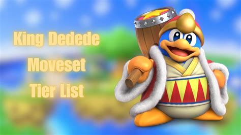 Super Smash Bros Ultimate Moveset Tier List King Dedede Youtube