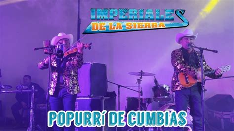 Imperiales De La Sierra Popurr De Cumbias Youtube