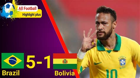 Highlight Brazil Vs Bolivia All Goals Highlight Neymar