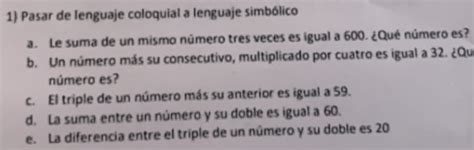 Solved Pasar De Ienguaje Coloquial A Lenguaje Simb Lico A Le Suma