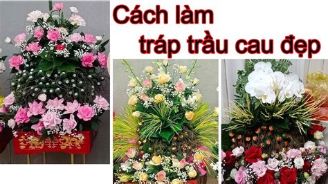 Làm tráp trầu cau cưới hỏi Cách lên tráp trầu cau đẹp YouTube